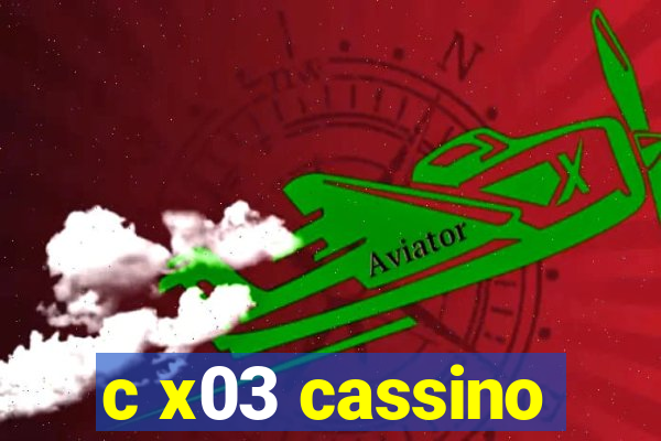 c x03 cassino